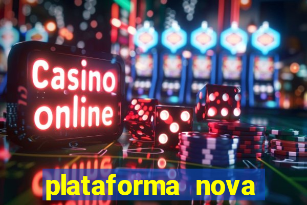 plataforma nova lançada hoje de 10 reais